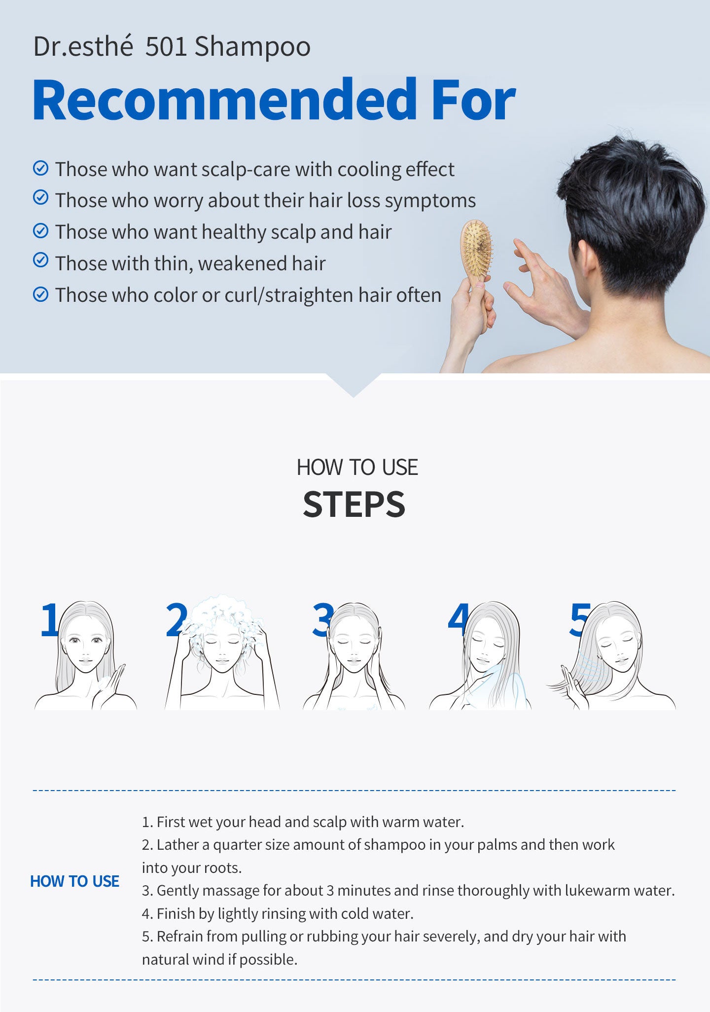 Recommended for those who want scalp-care with cooling effect, worry about their hair loss symptoms, want healthy scalp and hair, with thin, weakened hair, color or curl/straighten hair often.