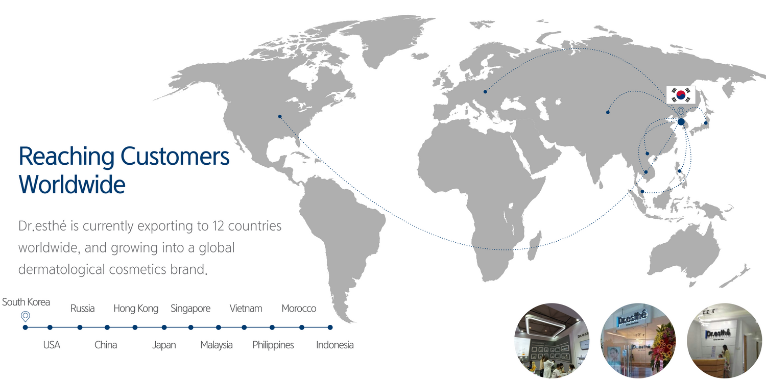 Dr.esthe is currently exporting to 12 countries worldwide, and growing into a global dermatological cosmetics brand. 