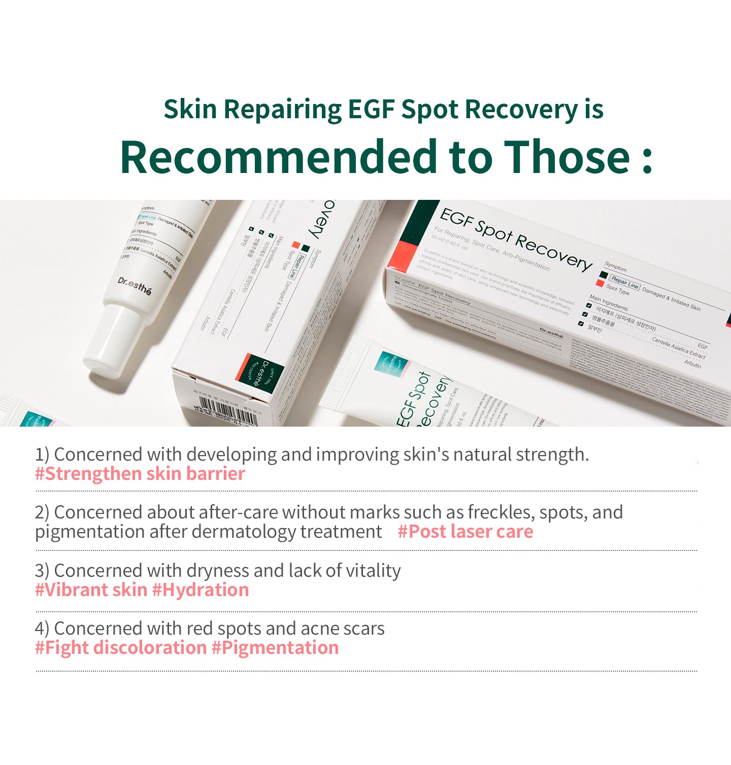 Skin repairing EGF spot recovery is recommended to those concerned with developing and improving skin's natural strength, concerned about after-care without marks such as freckles, spots, and pigmentation after dermatology treatment, concerned with drynes